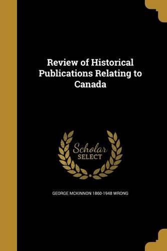 Review of Historical Publications Relating to Canada