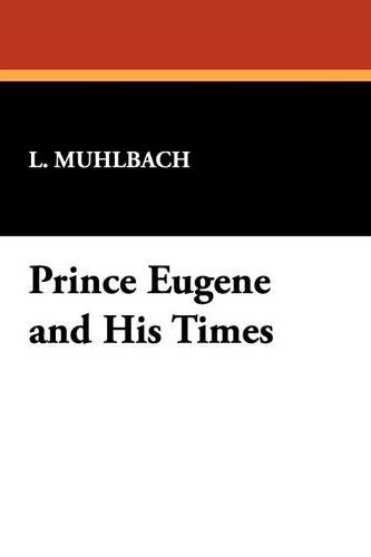 Prince Eugene and His Times