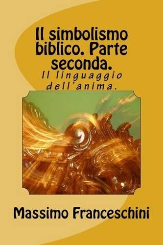 Il simbolismo biblico. Parte seconda.