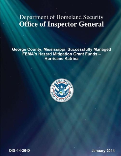 George County, Mississippi, Successfully Managed Fema's Hazard Mitigation Grant Funds Ͽ1/2 Hurrican