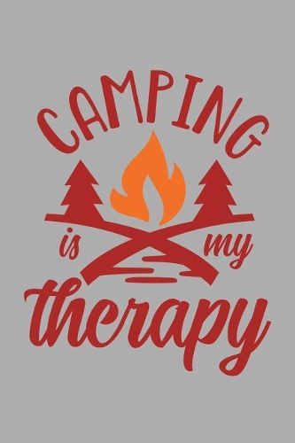 Camping Is My Therapy