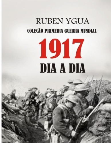 1917 Dia a Dia