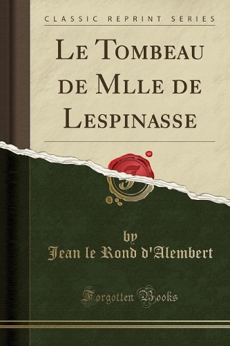 Le Tombeau de Mlle de Lespinasse (Classic Reprint)