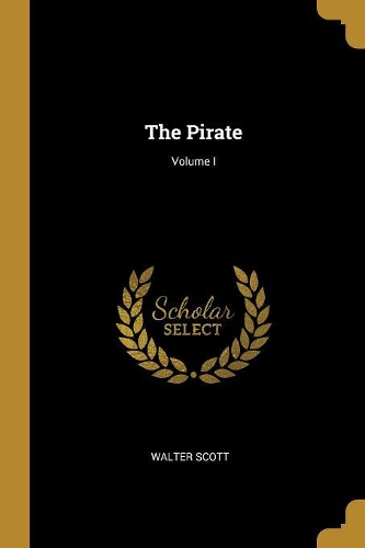 The Pirate; Volume I