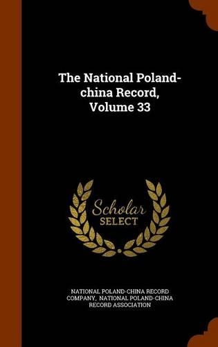 The National Poland-china Record, Volume 33