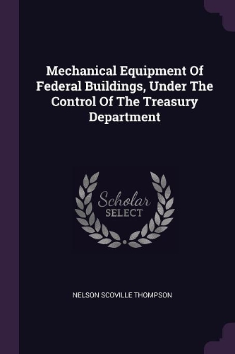 Mechanical Equipment Of Federal Buildings, Under The Control Of The Treasury Department