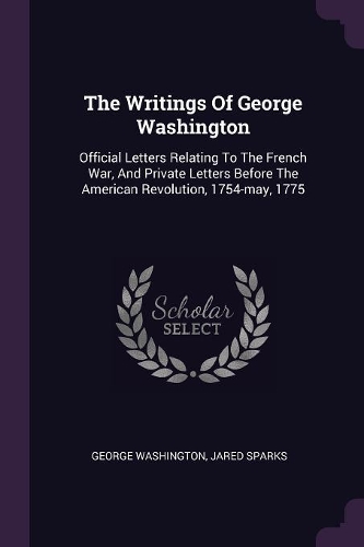 The Writings Of George Washington