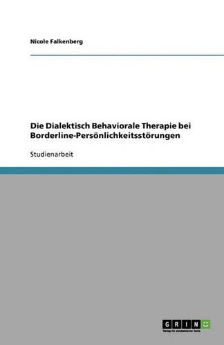 Die Dialektisch Behaviorale Therapie bei Borderline-Persönlichkeitsstörungen
