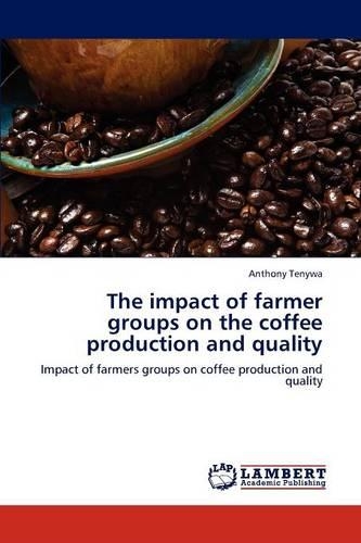 The impact of farmer groups on the coffee production and quality
