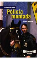 Policía Montada (Mounted Police)