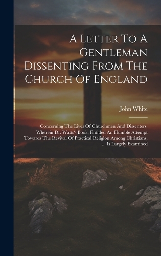 A Letter To A Gentleman Dissenting From The Church Of England