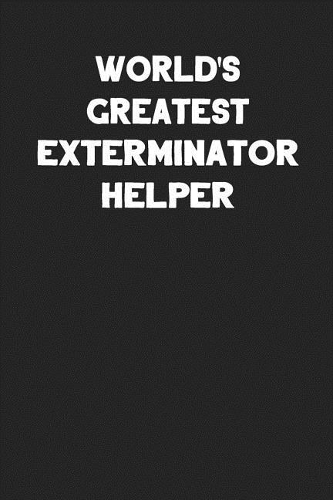 World's Greatest Exterminator Helper