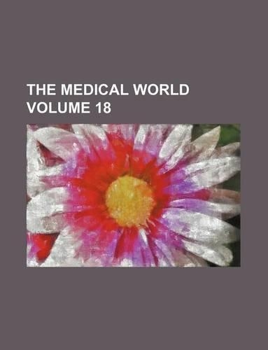 The Medical World Volume 18