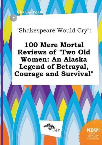 Shakespeare Would Cry