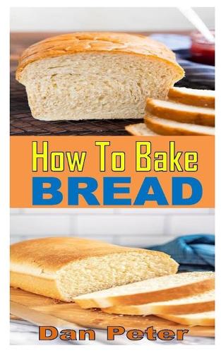 How to Bake Bread