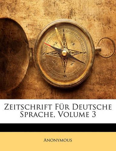 Zeitschrift Fur Deutsche Sprache, Volume 3