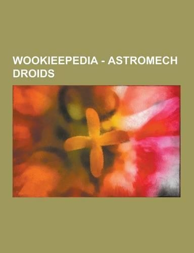 Wookieepedia - Astromech Droids