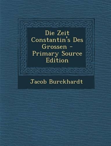 Die Zeit Constantin's Des Grossen
