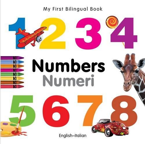My First Bilingual Book -  Numbers (English-Italian)