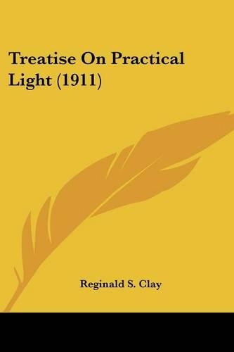Treatise On Practical Light (1911)
