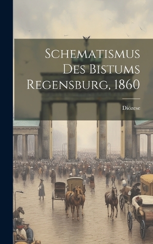Schematismus Des Bistums Regensburg, 1860