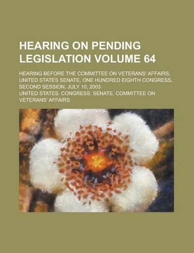 Hearing on Pending Legislation; Hearing Before the Committee on Veterans' Affairs, United States Senate, One Hundred Eighth Congress, Second Session,