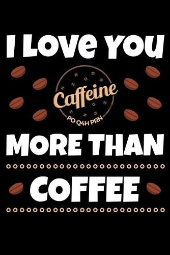 I Love You More Than Coffee