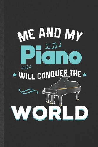 Me and My Piano Will Conquer the World