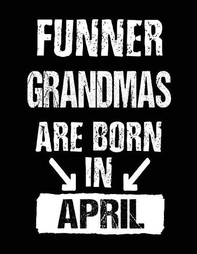Funner Grandmas Are Born In April
