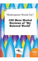 Shakespeare Would Cry