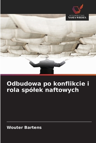 Odbudowa po konflikcie i rola spólek naftowych