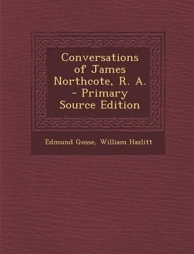 Conversations of James Northcote, R. A.