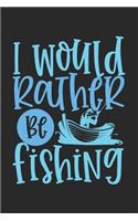 I Would Rather be Fishing