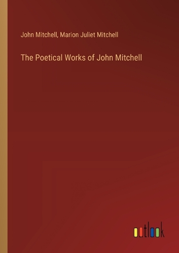 The Poetical Works of John Mitchell