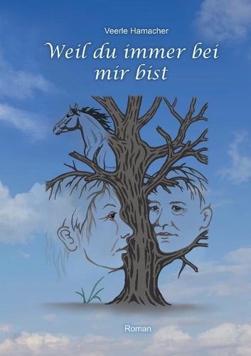 Weil du immer bei mir bist: Roman