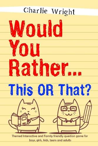 Would You Rather... This or That?