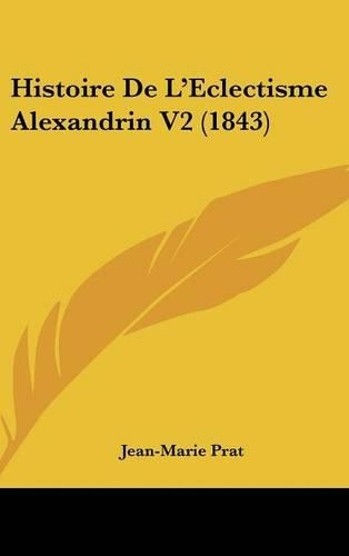 Histoire de L'Eclectisme Alexandrin V2 (1843)