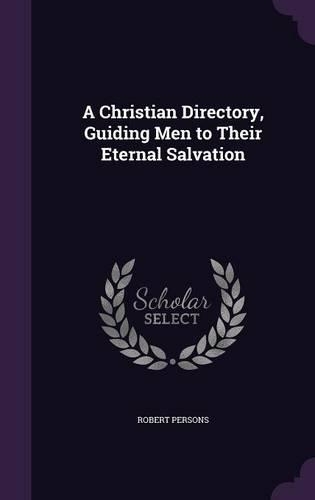 A Christian Directory, Guiding Men to Their Eternal Salvation