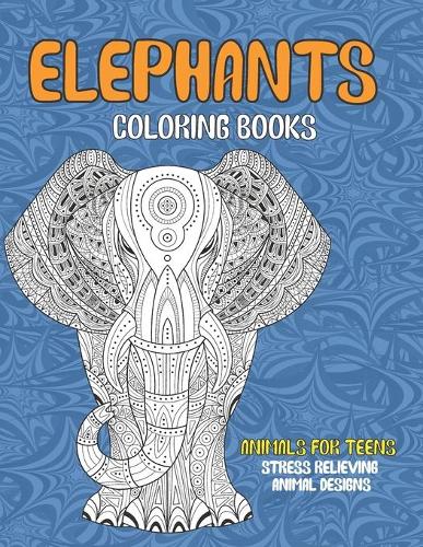 Coloring Books Animals for Teens - Stress Relieving Animal Designs - Elephants