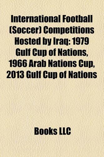 International Football (Soccer) Competitions Hosted by Iraq