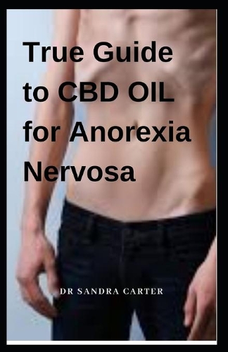 True Guide to CBD Oil for Anorexia Nervosa