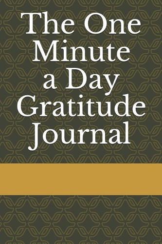 The One Minute a Day Gratitude Journal