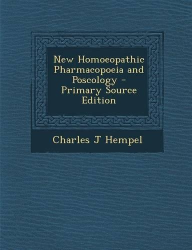 New Homoeopathic Pharmacopoeia and Poscology
