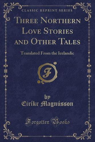 Three Northern Love Stories and Other Tales