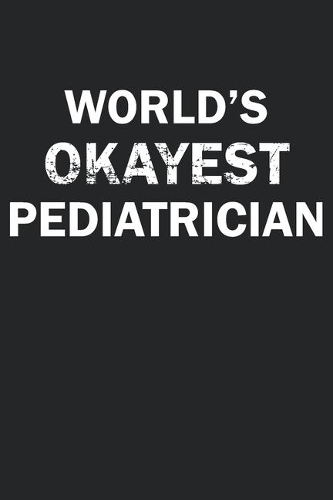 World's Okayest Pediatrician