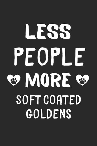 Less People More Soft Coated Goldens