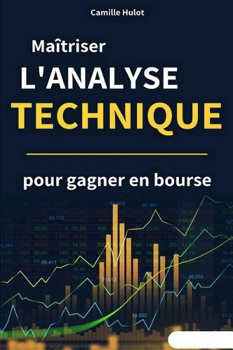 Maîtriser l'analyse technique pour gagner en bourse