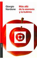 Mas Alla de La Anorexia y La Bulimia
