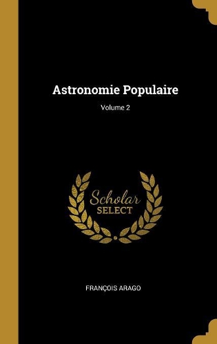 Astronomie Populaire; Volume 2