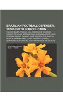 Brazilian Football Defender, 1970s Birth Introduction